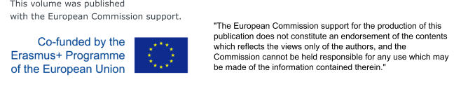"The European Commission support for the production of this publication does not constitute an endorsement of the contents which reflects the views only of the authors, and the Commission cannot be held responsible for any use which may be made of the information contained therein." This volume was published  with the European Commission support.