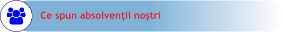 Ce spun absolvenții noștri