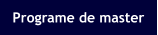 Programe de master