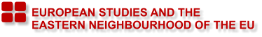 EUROPEAN STUDIES AND THE  EASTERN NEIGHBOURHOOD OF THE EU